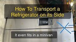 How To Transport a Refrigerator on its Side (Follow These Rules)