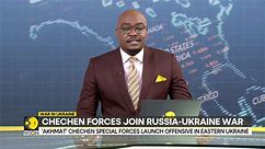 Ukraine war: Russia orders Chechen soldiers to begin offensive