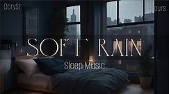 3hours - Relaxing Sleep Music - Soft Rain sleep - Deep Sleeping Music - Piano Chill | DorySt