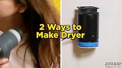 2 Ways to Make Dryer