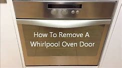 How To Remove A Whirlpool Oven Door