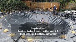 Pimp My Pond! Pond re-design & construction part #2: pond lining & initial rock work