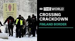 Finland’s border crossings slam shut after migration via Russia rises | The World