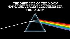 Pink Floyd - The Dark Side Of The Moon (50th Anniversary) [2023 Remaster] {Full Album}
