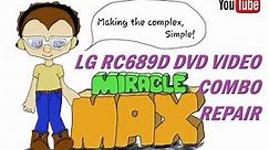 LG RC689D DVD Video Combo Repair MiracleMAX