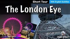 London Eye | London Tourist Attraction | The London Eye Complete Tour | Amazing Views Across London