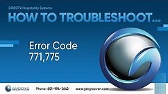 What to do if you get error code 771 or 775 on your DIRECTV Hospitality System