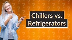 Is chiller same as refrigerator?