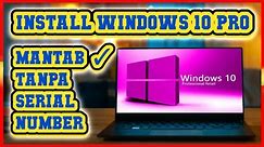 Cara Install Windows 10 Pro Tanpa Serial Number