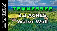TENNESSEE Land for Sale • 9.3 Acres with Water Well • LANDIO