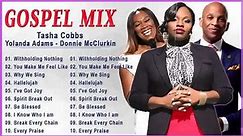 40 Best Gospel Songs Mix 🎹 Glory to God Tasha Cobbs, Donnie McClurKin, Yolanda Adams