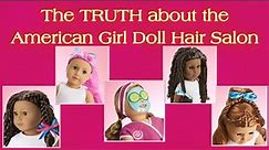 The TRUTH about the American Girl Doll Hair Salon!!!