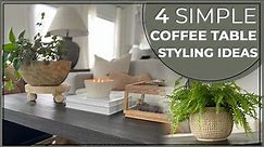 4 Simple Ways To Style A Coffee Table || Coffee Table Decorating Ideas || How To Style Coffee Table
