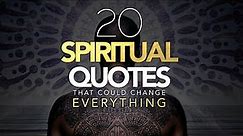20 Spiritual Quotes That Could Change Everything