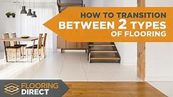 How to Transition Between 2 Different Types of Flooring | Flooring Direct - Dallas, TX