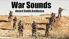 War Sounds - Desert Battle Ambience - 1 Hour Long!