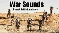 War Sounds - Desert Battle Ambience - 1 Hour Long!