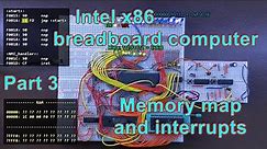 Memory map and interrupts - Building and programming a 16-bit Intel x86 breadboard computer [part 3]