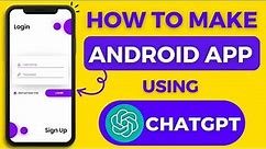 How to Make an Android App Using Chat GPT | Step-by-Step Guide Part - 2