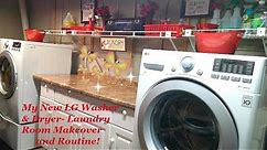 Review Pt 2 - LG Front Load Washer & Dryer, Laundry Room Makeover and Laundry Routine!