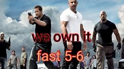Title: Fast & Furious 5-6 Music Video: We Own It