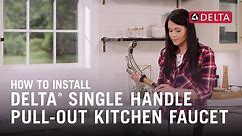 How to Install a Delta® Single Handle Pull-Out Kitchen Faucet