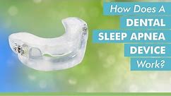 How Does A Dental Sleep Apnea Device Work?