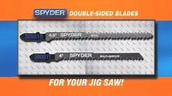 Spyder - Spyder's double-sided jig saw blades deliver...