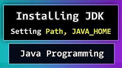 How to Download and Install JDK | Set Path and JAVA_HOME for Java Programming