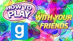 How To Play Gmod Sandbox With Your Friends! (Gmod Tutorial)