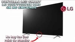 REPARAR TV LED SMART LG NO ENCIENDE NI EL LED ROJO DE STANDBY