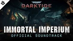Warhammer 40,000: Darktide - Official Soundtrack | Immortal Imperium