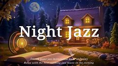 Peaceful Sleep Jazz Night Music ~ Smooth Jazz Piano BGM - RELAXING JAZZ INSTRUMENTAL MUSIC