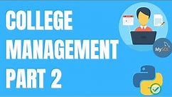 Python Tutorial - How to create a college management system using python and mysql - part 2