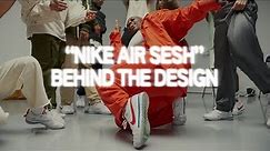 Nike Air Sesh | Behind the Design | Nike
