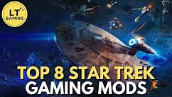 Top 8 Star Trek Gaming Mods!