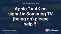 Apple TV 4K no signal in Samsung TV (being on) please help !!!