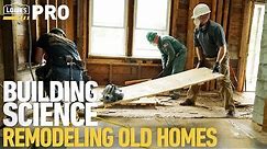 Building Science: Remodeling Old Homes