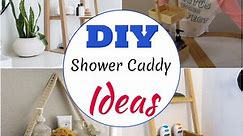 18 DIY Shower Caddy Ideas For Your Bathroom