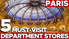 Shopping Like a Parisian: A Comparative Guide to Paris' 5 Department Stores