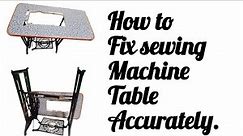 Diy:How to fix sewing machine Table accurately
