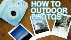 How To Take Fujifilm Instax Mini Photos Outdoors