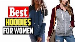 ✅Top 10 Best Hoodies For Women in 2023