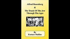 Alfred Rosenberg & The Track Of The Jew Through The Ages - GoyimTV