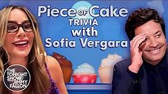 Piece of Cake Trivia with Sofia Vergara | The Tonight Show Starring Jimmy Fallon