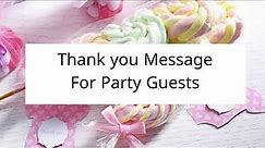 Thank you message for party guests