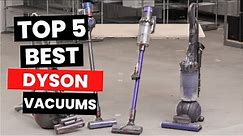 Top 5: Best Dyson Vacuums (2024)