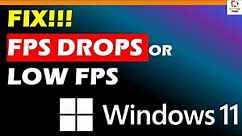 How to Fix FPS Drops/Low FPS While Gaming ìn Windows 11