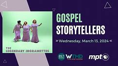 MPT Presents: Gospel Storytellers - The Legendary Ingramettes