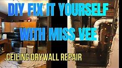 DIY FIX IT YOURSELF DRYWALL CEILING REPAIR
